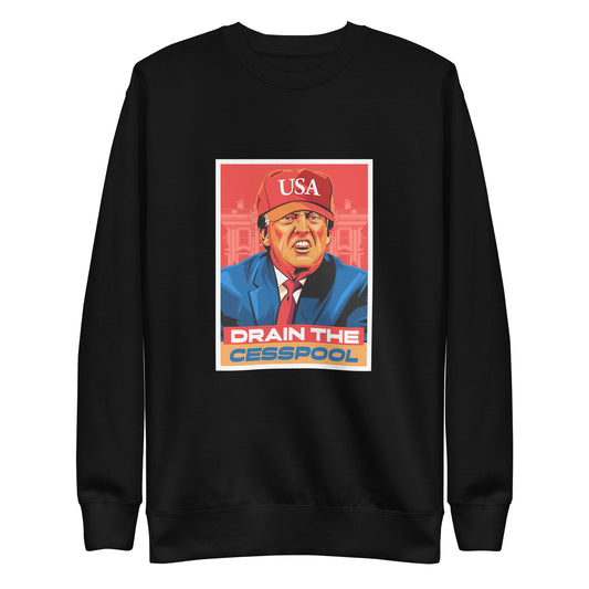 Drain the cesspool crewneck